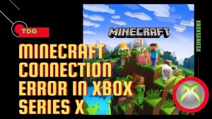 How To Fix Minecraft Connection Error In Xbox Series X