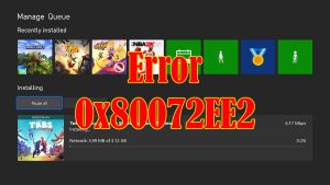 How To Fix The Error 0x80072EE2 On Xbox Series S