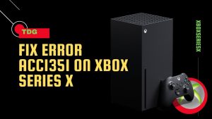 How To Fix Error ACC1351 On Xbox Series X