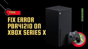 How To Fix Error PBR41210 On Xbox Series X