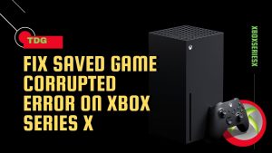 How To Fix Saved Game Corrupted Error On Xbox Series X