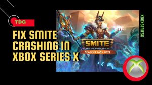 How To Fix Smite Crashing In Xbox Series X