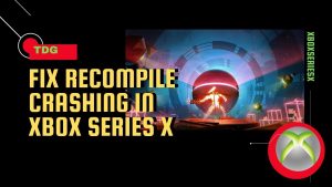 How To Fix Recompile Crashing In Xbox Series X