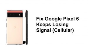 Fix Google Pixel 6 Keeps Losing Signal (Cellular)