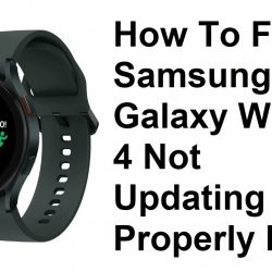 How To Fix Samsung Galaxy Watch 4 Not Updating Properly Issue