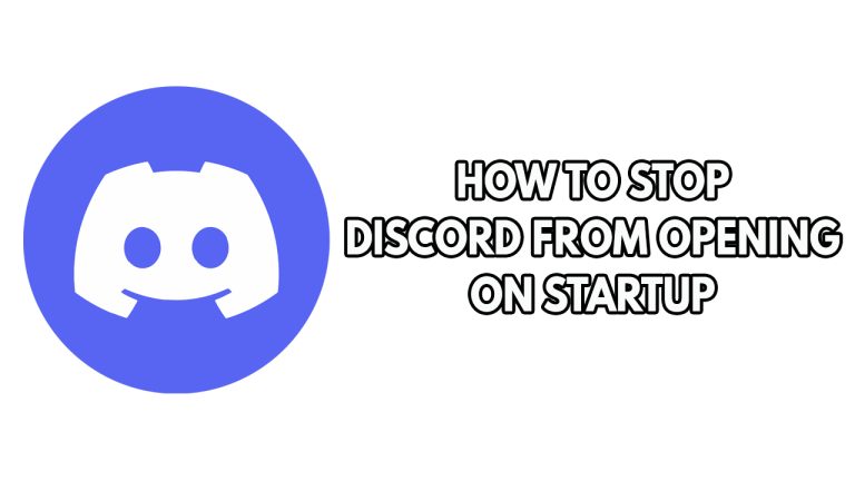 How To Stop Discord From Opening On Startup