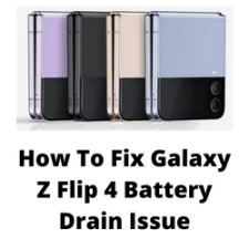 How To Fix Galaxy Z Flip 4 Battery Drain Issue