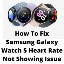 How To Fix Samsung Galaxy Watch 5 Heart Rate Not Showing Issue