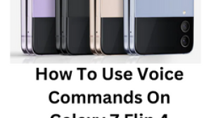 How To Use Voice Commands On Galaxy Z Flip 4 Camera App