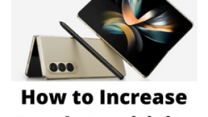 How to Increase Touch Sensitivity on Galaxy Z Fold 4